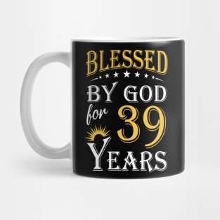 Blessed By God For 39 Years 39th Birthday Mug